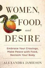Women, Food, and Desire 9781476765044, Alexandra Jamieson, Verzenden