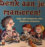 Denk aan je manieren 9789058884800 Lynne Gibbs, Boeken, Verzenden, Gelezen, Lynne Gibbs