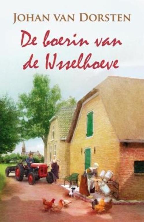 De boerin van de IJsselhoeve 9789020529906 Johan Van Dorsten, Boeken, Streekboeken en Streekromans, Gelezen, Verzenden