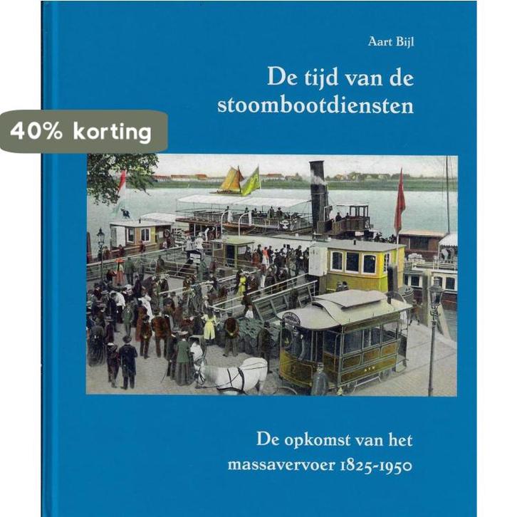 De tijd van de stoombootdiensten 9789080083158 A. Bijl, Boeken, Geschiedenis | Wereld, Zo goed als nieuw, Verzenden