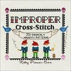 Improper Cross-Stitch: 35+ Properly Naughty Patterns By, Haley Pierson-Cox, Verzenden