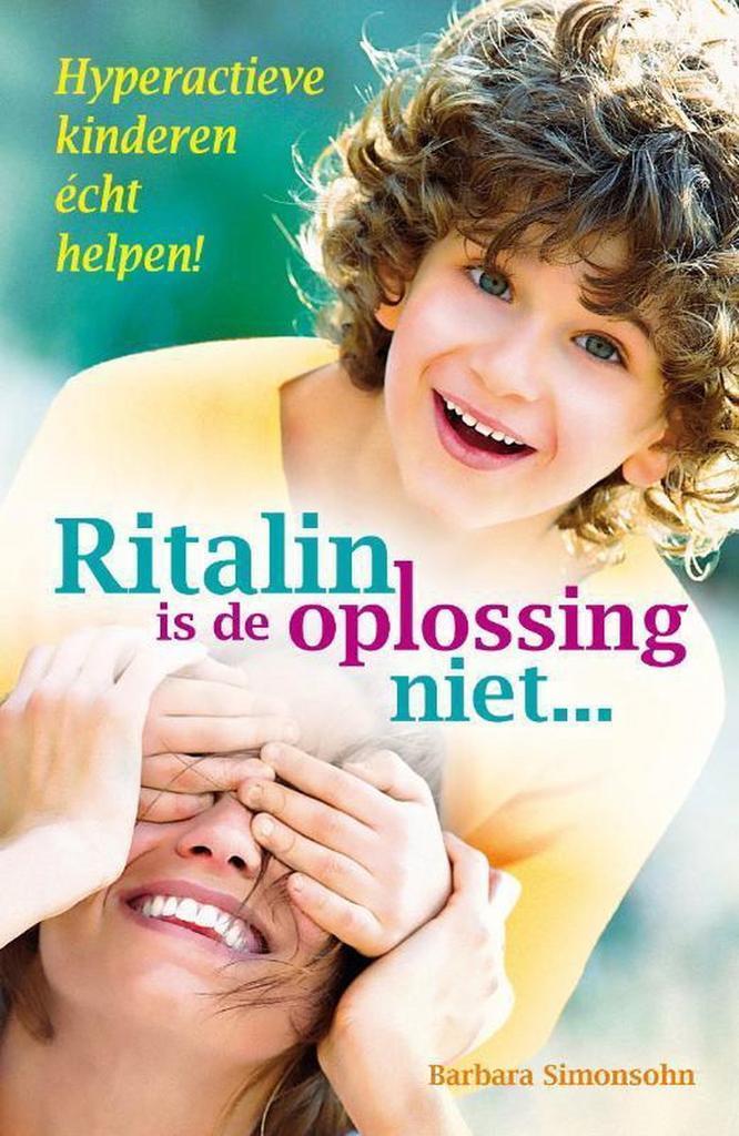 Ritalin is de oplossing niet... 9789460150081, Boeken, Zwangerschap en Opvoeding, Gelezen, Verzenden