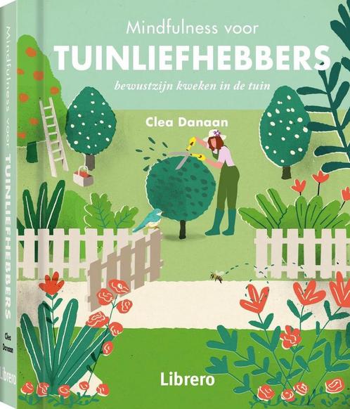 Mindfulness voor tuinliefhebbers 9789463591560 Clea Danaan, Livres, Ésotérisme & Spiritualité, Envoi