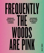 Frequently the woods are pink 9789464366051 Patrick Ronse, Boeken, Verzenden, Zo goed als nieuw, Patrick Ronse