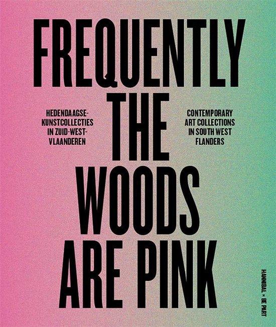 Frequently the woods are pink 9789464366051 Patrick Ronse, Boeken, Taal | Engels, Zo goed als nieuw, Verzenden