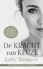 De kracht van keuze 9789090359830 Kelly Weekers, Boeken, Verzenden, Gelezen, Kelly Weekers
