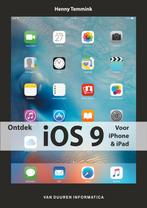iOS 9 voor iPhone en iPad / Ontdek! 9789059408609, Verzenden, Henny Temmink