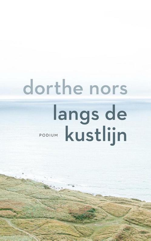 Langs de kustlijn 9789463811286 Dorthe Nors, Boeken, Overige Boeken, Zo goed als nieuw, Verzenden