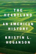 The Heartland 9781594203572 Kristin L. Hoganson, Boeken, Verzenden, Zo goed als nieuw, Kristin L. Hoganson