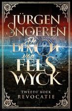 De Demon van Felswyck 2 - Revocatie 9789024571758, Boeken, Fantasy, Gelezen, Jurgen Snoeren, Verzenden