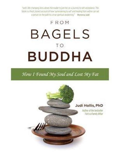 From Bagels to Buddha - Judi Hollis - 9781936290819 - Paperb, Livres, Santé, Diététique & Alimentation, Envoi