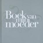 Boek van mijn moeder 9789400505018, Boeken, Verzenden, Zo goed als nieuw