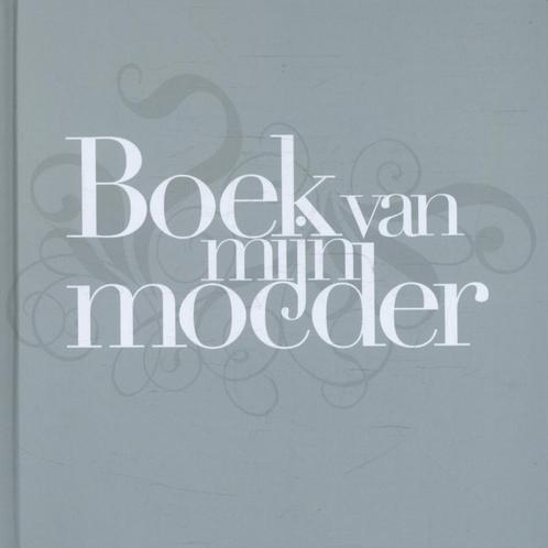 Boek van mijn moeder 9789400505018, Boeken, Psychologie, Zo goed als nieuw, Verzenden