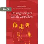 De weg is wijzer dan de wegwijzer 9789044132892, Boeken, Filosofie, Verzenden, Gelezen