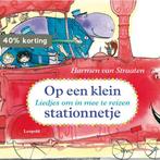 Op een klein stationnetje 9789025857530 Harmen van Straaten, Verzenden, Gelezen, Harmen van Straaten