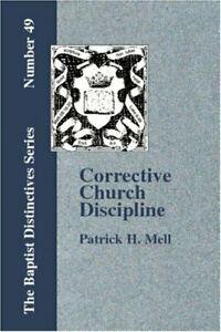 Corrective Church Discipline: With A Developmen. Mell, P.,, Livres, Livres Autre, Envoi