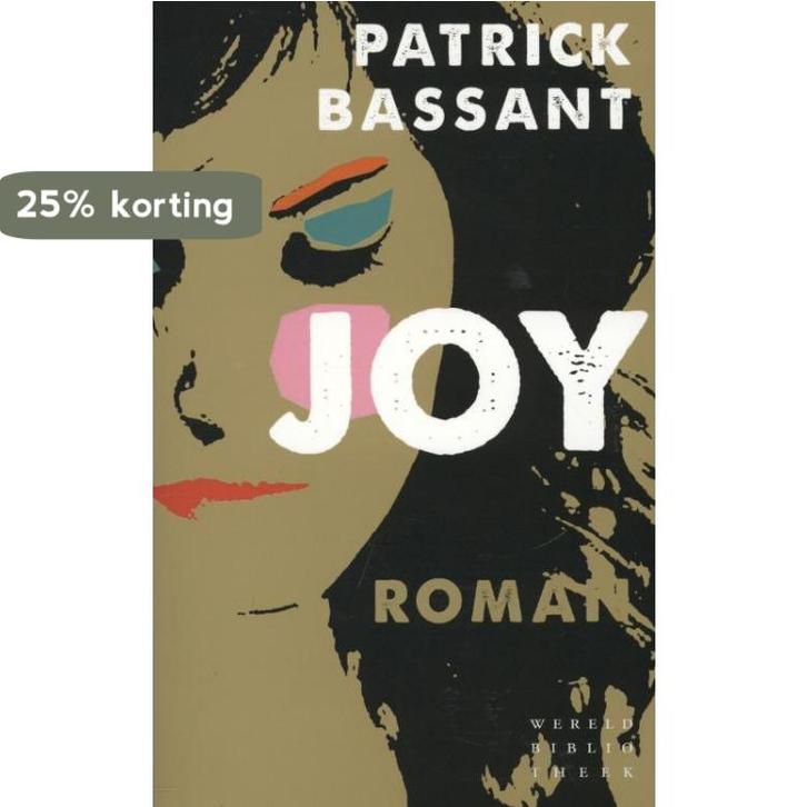 Joy 9789028424937 Patrick Bassant, Boeken, Romans, Gelezen, Verzenden