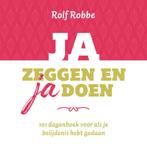 Ja zeggen en ja doen (9789043535618, Rolf Robbe), Boeken, Verzenden, Nieuw