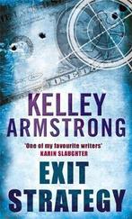 Exit Strategy 9780751538120, Boeken, Zo goed als nieuw, Verzenden, Kelley Armstrong, Kelley Armstrong