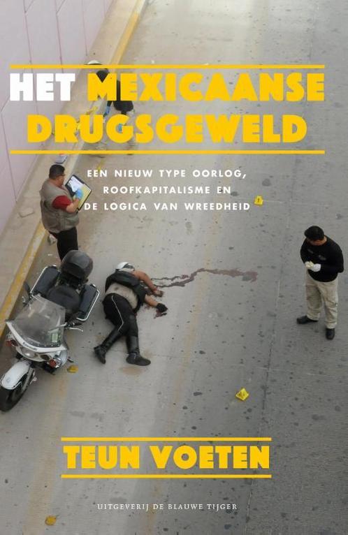 Het Mexicaanse drugsgeweld 9789492161642 Teun Voeten, Boeken, Oorlog en Militair, Gelezen, Verzenden