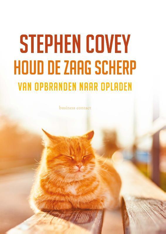 Houd de zaag scherp 9789047015505 Stephen R. Covey, Boeken, Psychologie, Zo goed als nieuw, Verzenden