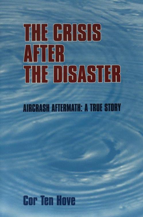 The Crisis after the Disaster 9789058504951 C. ten Hove, Boeken, Overige Boeken, Gelezen, Verzenden