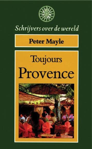 Toujours Provence 9789027434357 Peter Mayle, Verzenden, Peter Mayle