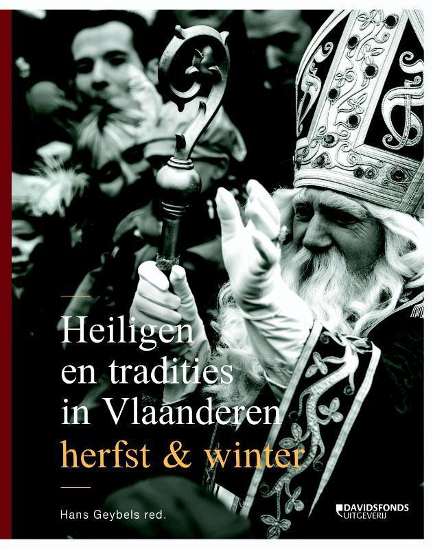 Heiligen en tradities in Vlaanderen 9789059084988, Boeken, Politiek en Maatschappij, Zo goed als nieuw, Verzenden