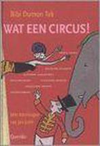 Wat Een Circus! 9789045100104 Bibi Dumon Tak, Verzenden, Gelezen, Bibi Dumon Tak