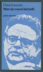 Wat de mens betreft / Privé-domein / 31 9789029508681, Boeken, Verzenden, Gelezen, Elias Canetti