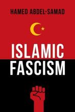 Islamic Fascism 9781633881242 Hamed Abdel-Samad, Verzenden, Zo goed als nieuw, Hamed Abdel-Samad