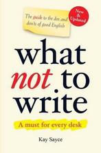 What Not to Write 9789810761394 Kay Sayce, Boeken, Verzenden, Zo goed als nieuw, Kay Sayce