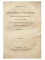 Martini Antonio - Istoria e Concordia Evangelica - 1823