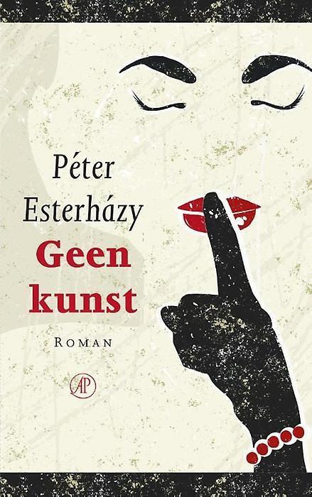 Geen kunst (9789029510820, Péter Esterházy), Boeken, Romans, Nieuw, Verzenden