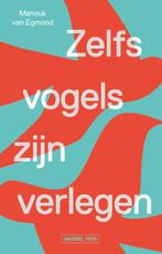 Zelfs vogels zijn verlegen 9789462499393 Manouk van Egmond, Verzenden, Zo goed als nieuw, Manouk van Egmond