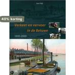 Verkeer en vervoer in de Betuwe 1800-2000 9789053452950, Boeken, Verzenden, Zo goed als nieuw, A. Bijl