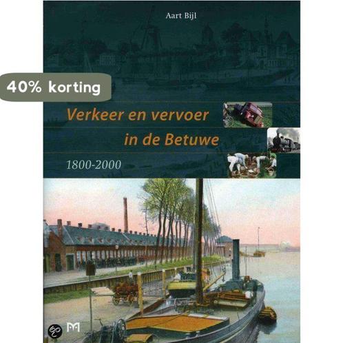 Verkeer en vervoer in de Betuwe 1800-2000 9789053452950, Boeken, Overige Boeken, Zo goed als nieuw, Verzenden
