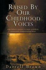 Raised By Our Childhood Voices: One fathers jo, Brown,, Brown, Darrell Squire, Zo goed als nieuw, Verzenden