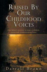 Raised By Our Childhood Voices: One fathers jo, Brown,, Boeken, Overige Boeken, Zo goed als nieuw, Verzenden