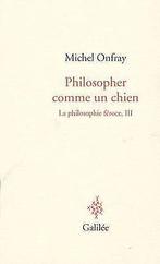 La philosophie féroce : Tome 3, Philosopher comme...  Book, Livres, Michel Onfray, Verzenden