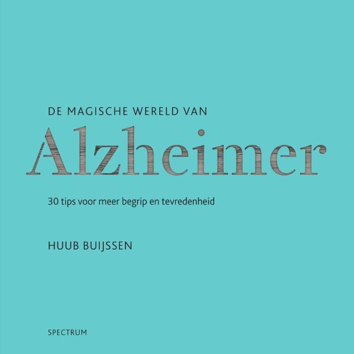 De magische wereld van Alzheimer 9789000345748 Huub Buijssen, Boeken, Psychologie, Zo goed als nieuw, Verzenden