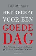 Het recept voor een goede dag 9789047007845 Caroline Webb, Boeken, Verzenden, Gelezen, Caroline Webb