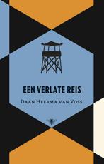 Een verlate reis 9789023442561 Daan Heerma van Voss, Boeken, Verzenden, Zo goed als nieuw, Daan Heerma van Voss