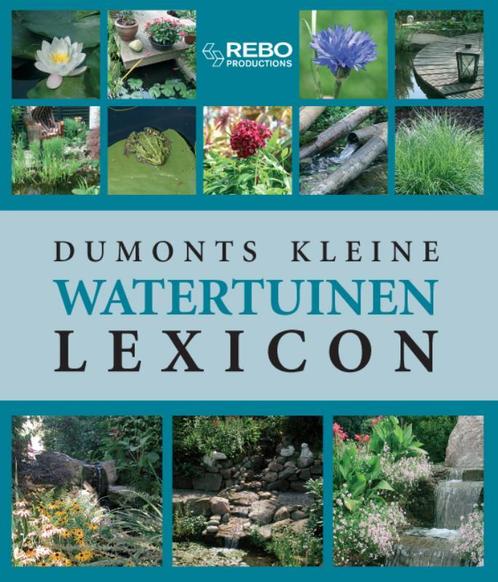 Dumonts kleine tuinvijvers lexicon 9789036618106, Livres, Maison & Jardinage, Envoi