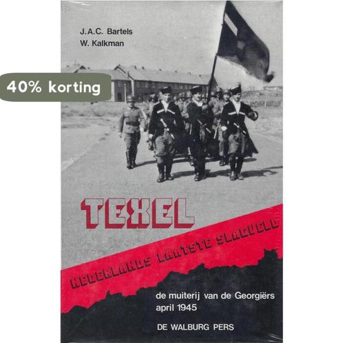 Texel - Nederlands laatste slagveld 9789060110164 Bartels, Boeken, Oorlog en Militair, Gelezen, Verzenden