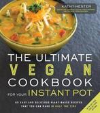 The Ultimate Vegan Cookbook for Your Instant Pot, Verzenden, Zo goed als nieuw, Kathy Hester