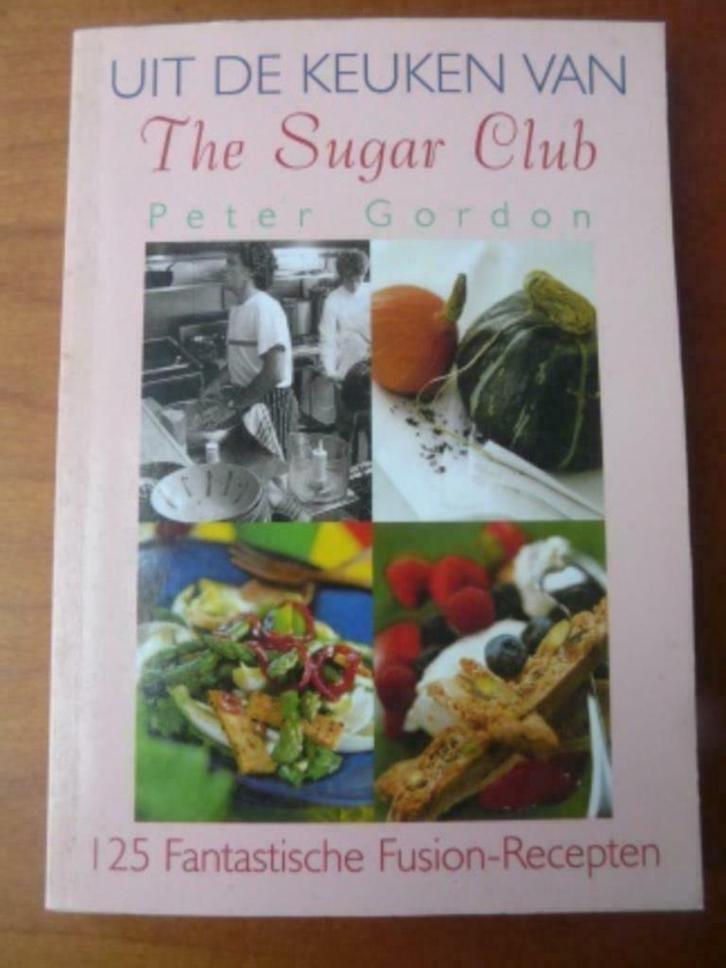 Uit de keuken van The Sugar Club 9789055015528 Peter Gordon, Livres, Livres de cuisine, Envoi