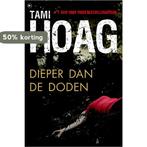 Dieper dan de doden / Oak Knoll / 1 9789044334302 Tami Hoag, Verzenden, Tami Hoag