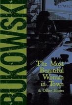 The Most Beautiful Woman in Town and Other Stories, Boeken, Verzenden, Zo goed als nieuw, Charles Bukowski