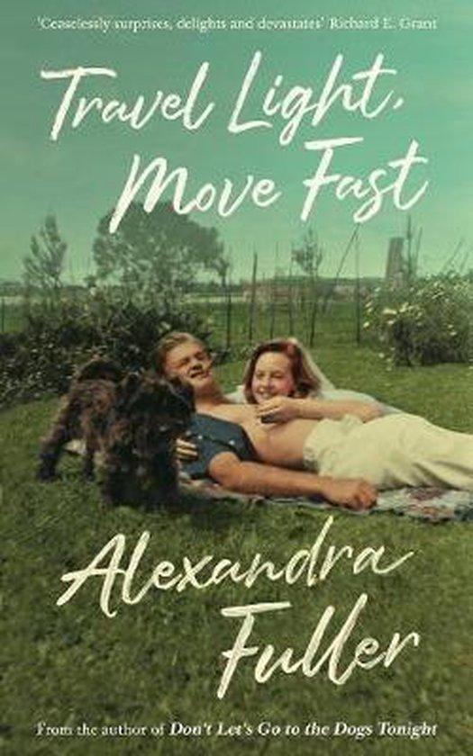 Travel Light, Move Fast 9781788163835 Alexandra Fuller, Boeken, Taal | Engels, Gelezen, Verzenden